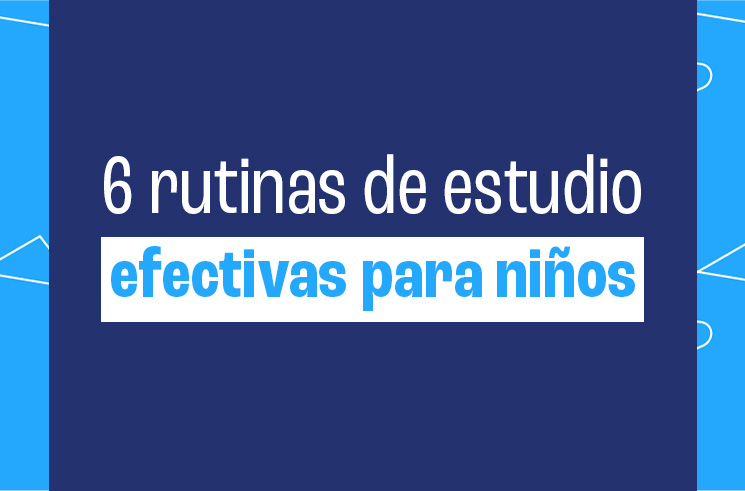 6 rutinas de estudio efectivas para niños