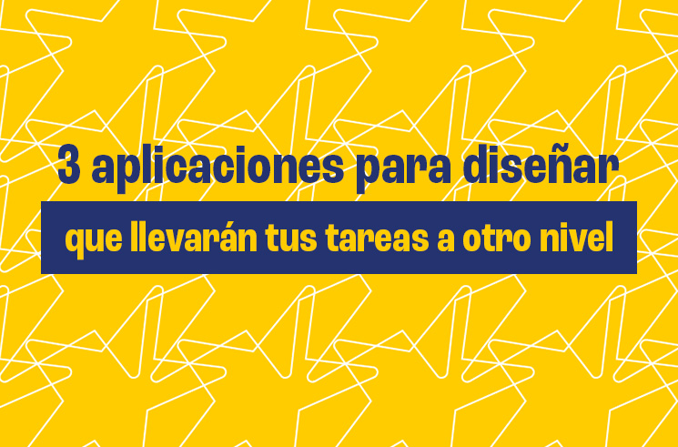 3 aplicaciones para diseñar que llevarán tus tareas a otro nivel