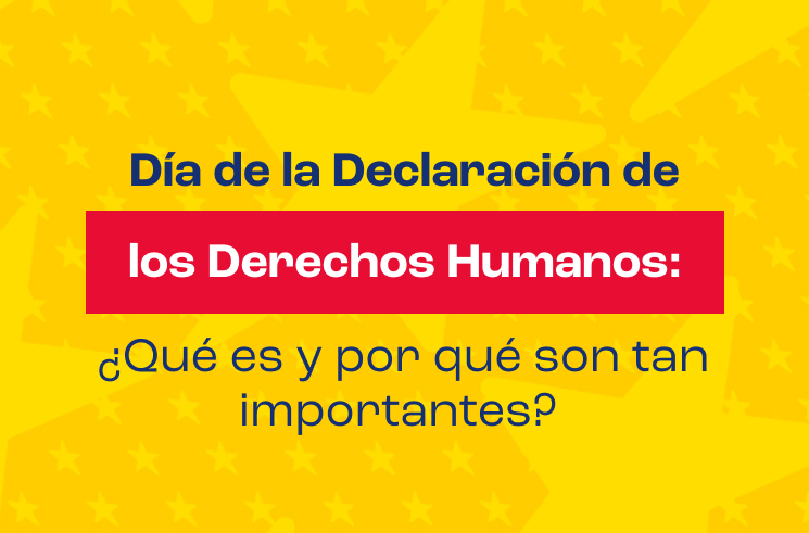 Día de la Declaración de los Derechos Humanos: ¿Qué es y por qué son tan importantes?