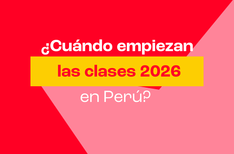 ¿Cuándo empiezan las clases 2026 en Perú?
