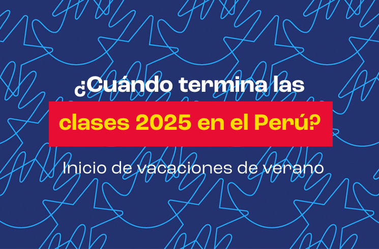 ¿Cuándo termina las clases 2025 en el Perú?: Inicio de vacaciones de verano
