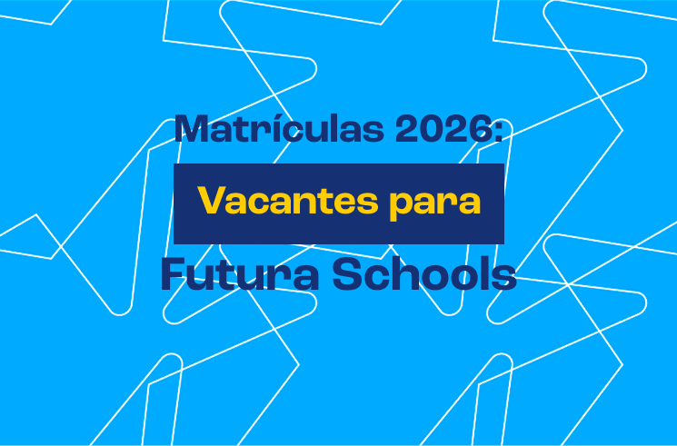 Matrículas 2026: Vacantes para Futura Schools