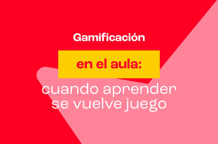 Gamificación en el aula: cuando aprender se vuelve juego